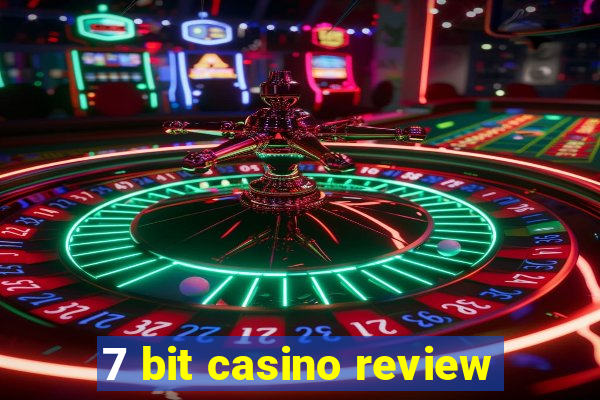 7 bit casino review