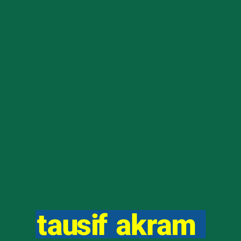 tausif akram