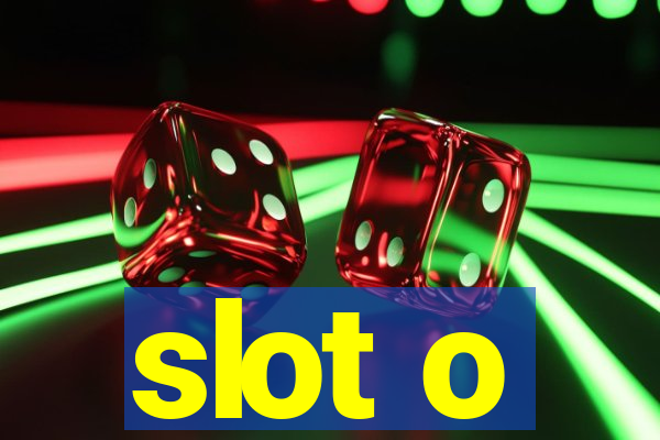 slot o