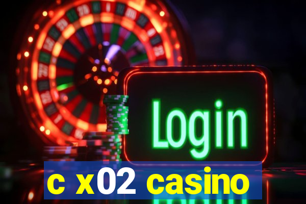 c x02 casino