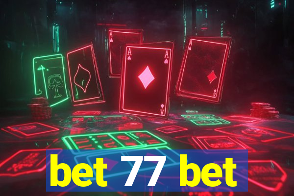 bet 77 bet