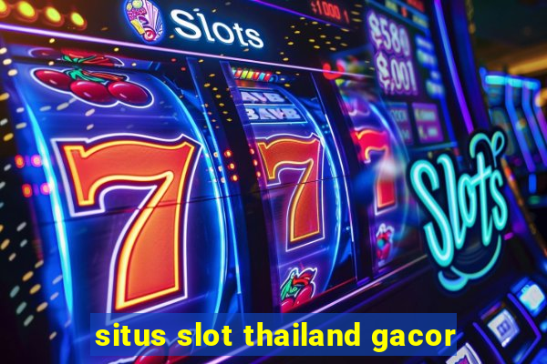 situs slot thailand gacor