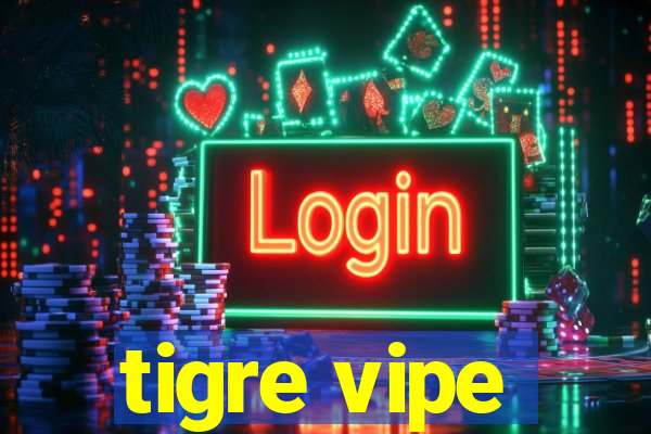 tigre vipe