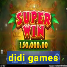 didi games