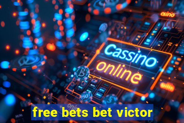 free bets bet victor