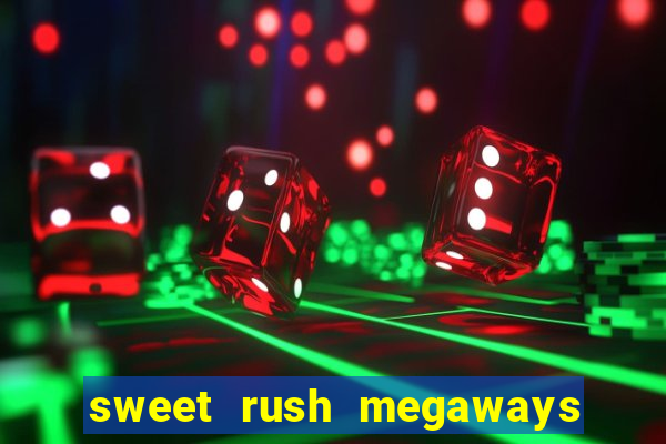 sweet rush megaways slot free play