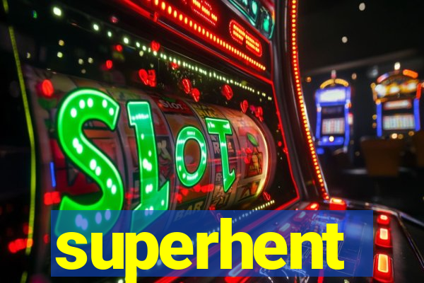 superhent