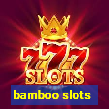 bamboo slots