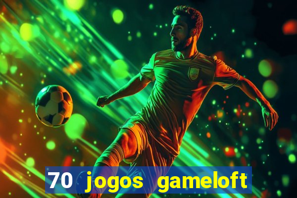 70 jogos gameloft para celular