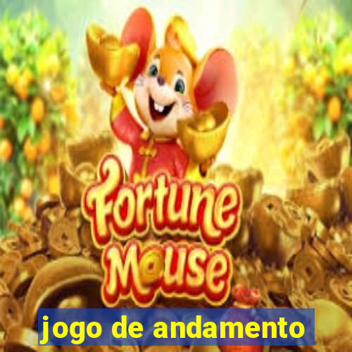 jogo de andamento