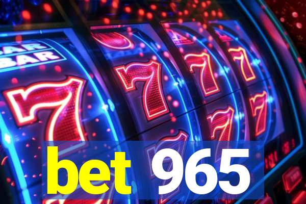 bet 965