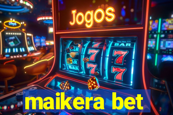 maikera bet