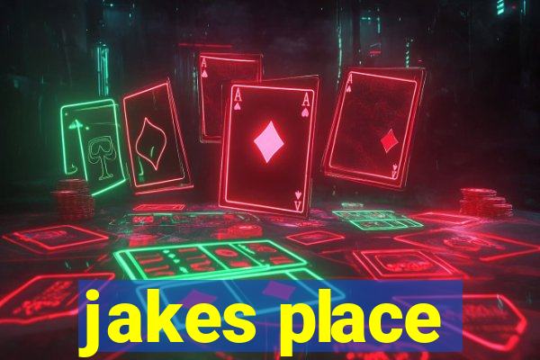 jakes place