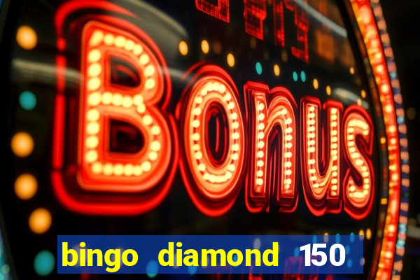 bingo diamond 150 free spins