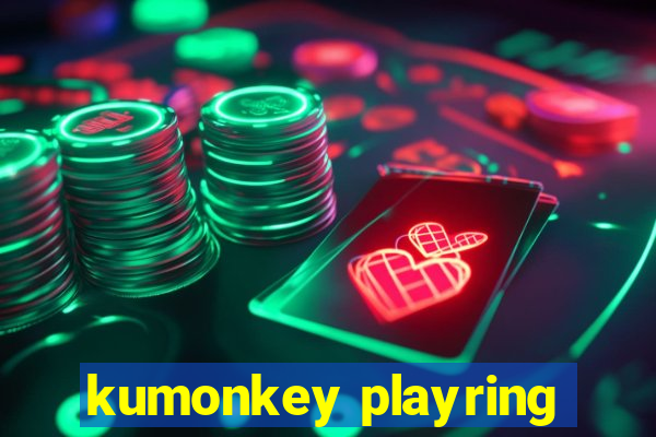 kumonkey playring