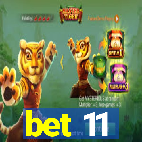 bet 11