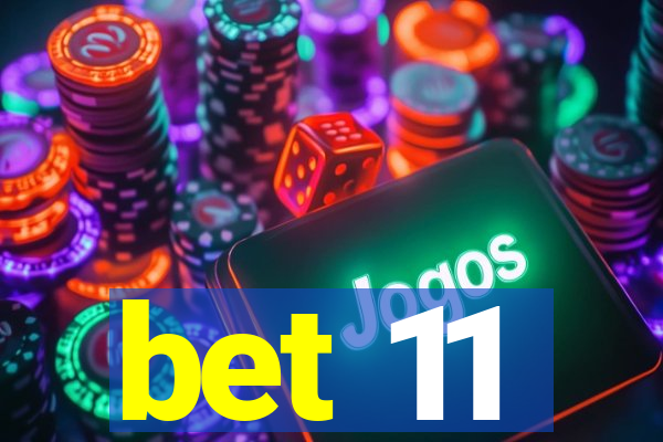 bet 11