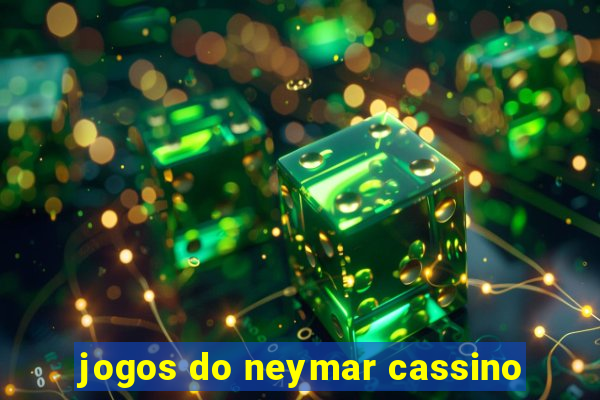 jogos do neymar cassino