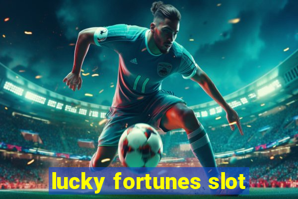 lucky fortunes slot