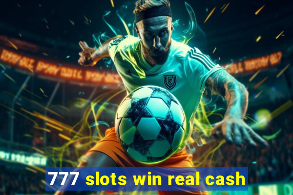 777 slots win real cash