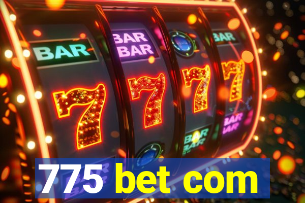 775 bet com