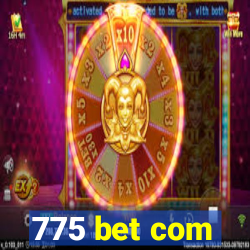 775 bet com