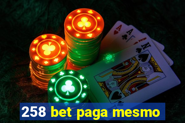 258 bet paga mesmo