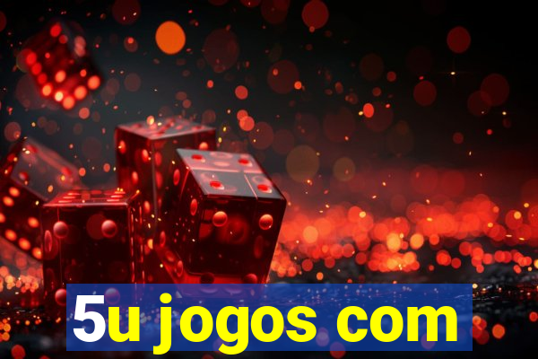 5u jogos com