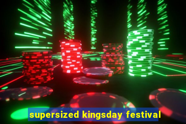 supersized kingsday festival