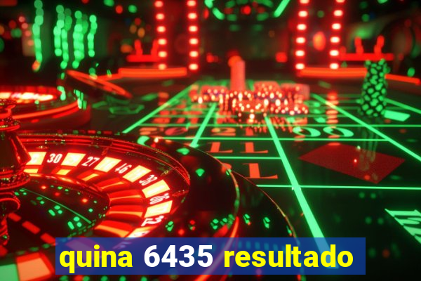 quina 6435 resultado