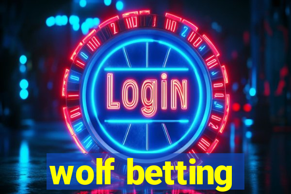 wolf betting