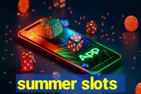 summer slots