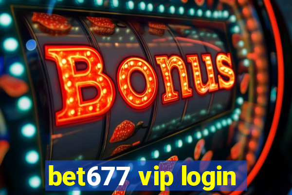 bet677 vip login