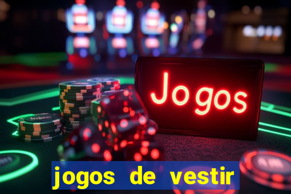 jogos de vestir pessoas ricas