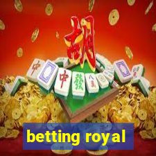 betting royal