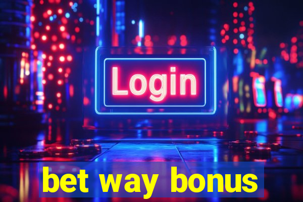 bet way bonus