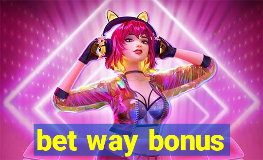 bet way bonus