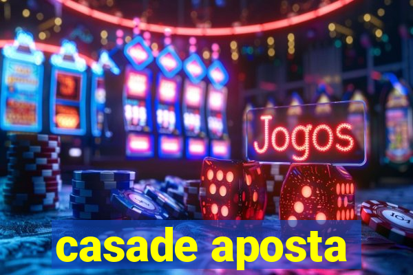 casade aposta