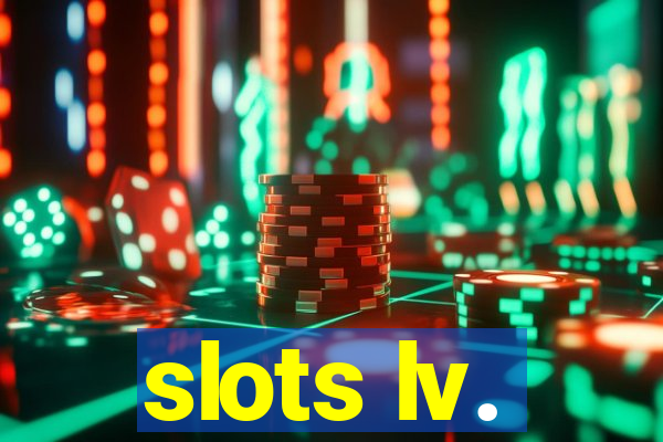 slots lv.