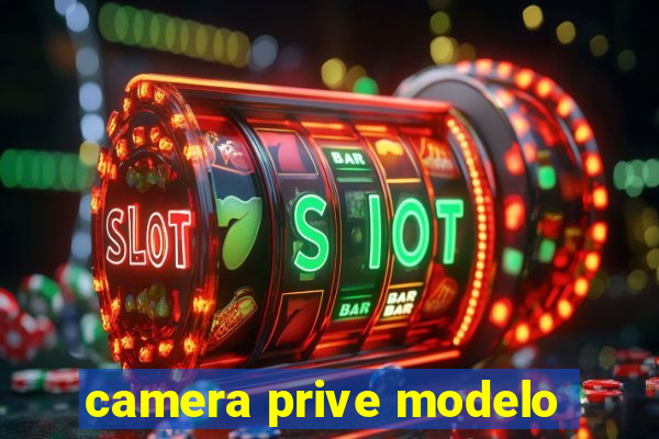 camera prive modelo