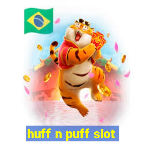 huff n puff slot