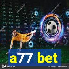 a77 bet