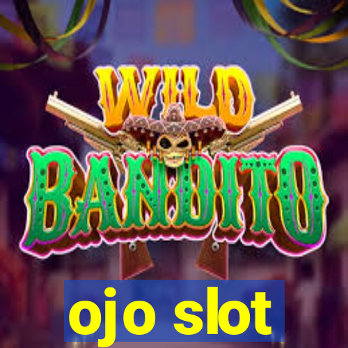 ojo slot