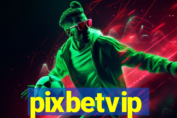 pixbetvip