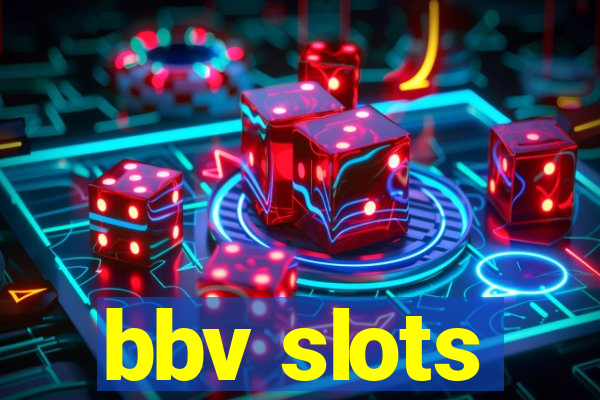 bbv slots