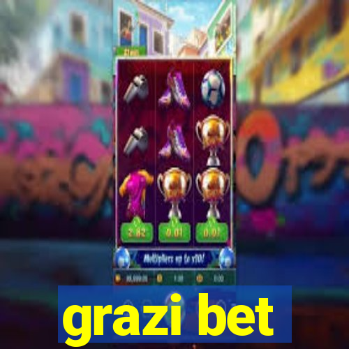 grazi bet