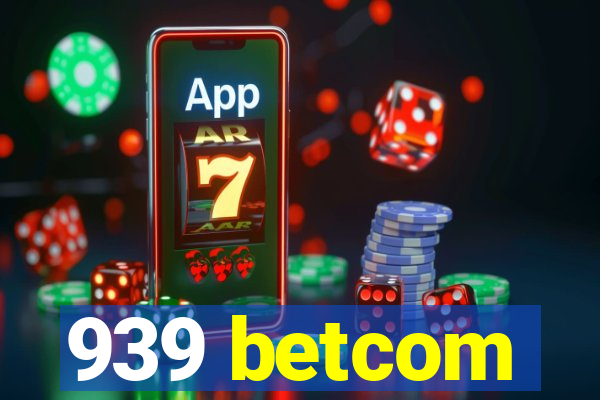 939 betcom