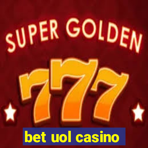 bet uol casino