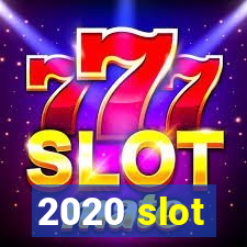 2020 slot