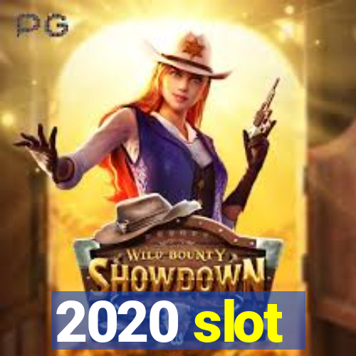 2020 slot